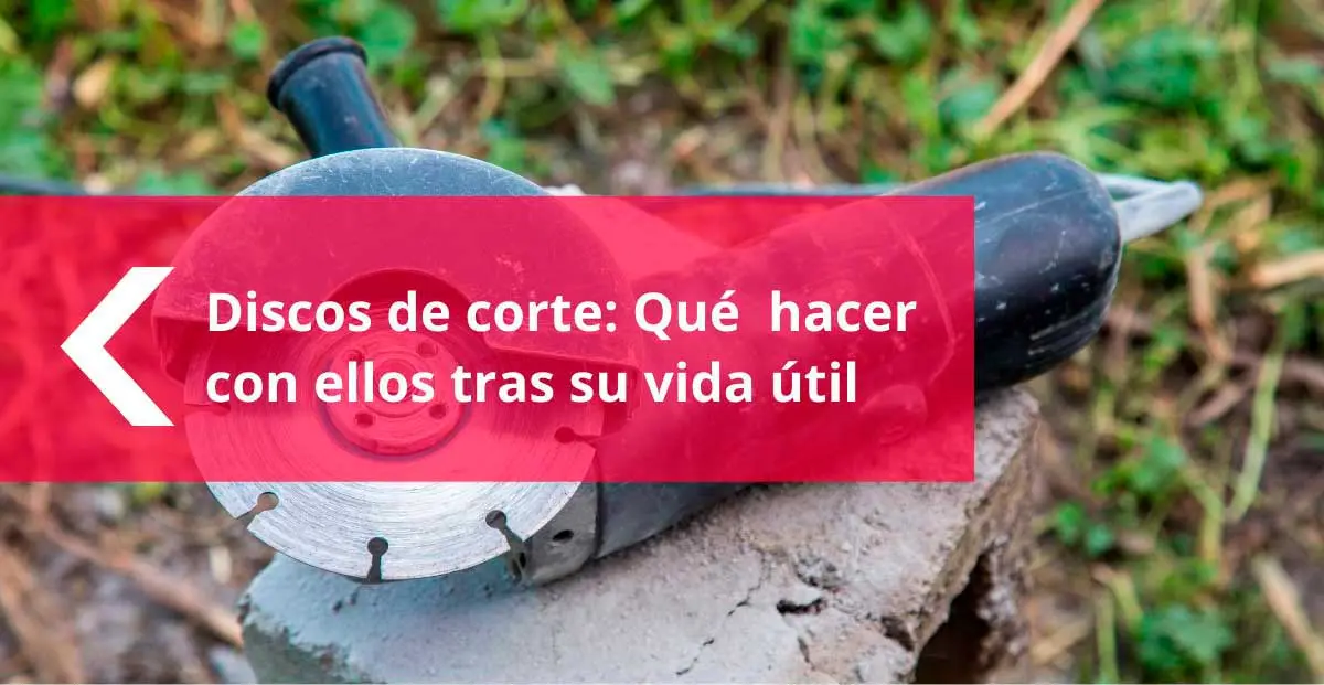 Discos de Corte Ventilados: Guía Completa y Consejos de Seguridad - Cuándo dejar de usar un disco de corte corte ventilado - Cuándo dejar de usar un disco de corte