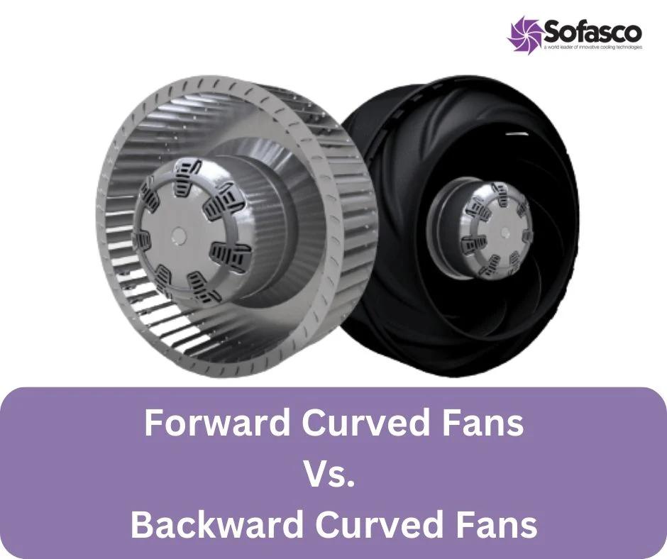 close forward ventilation - What are the disadvantages of forward curved centrifugal fans